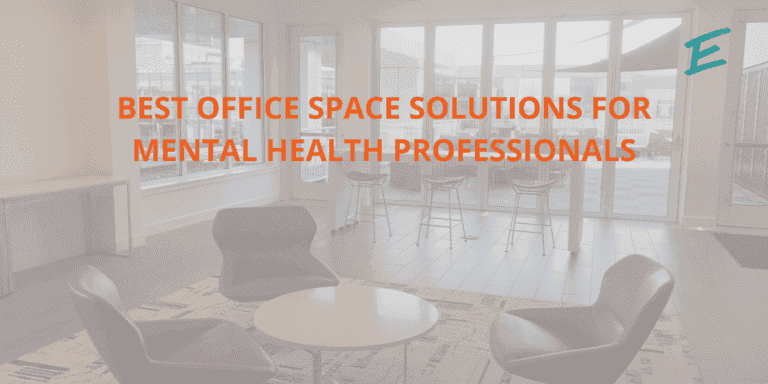 3 Best Office Space Solutions For Mental Health Professionals 3-best-office-space-solutions-for-mental-health-professionals